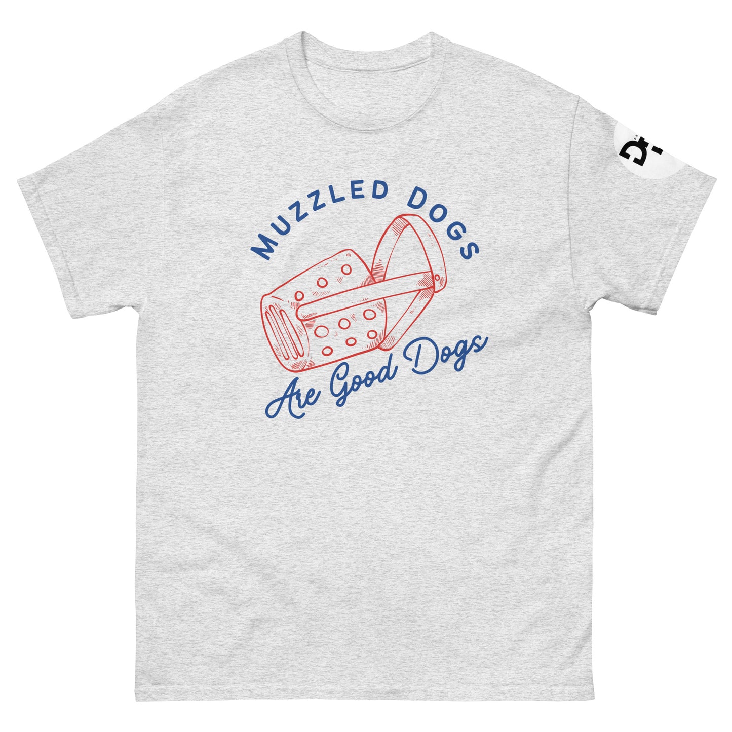 Muzzled Dogs Are Good Dogs (T-shirt)