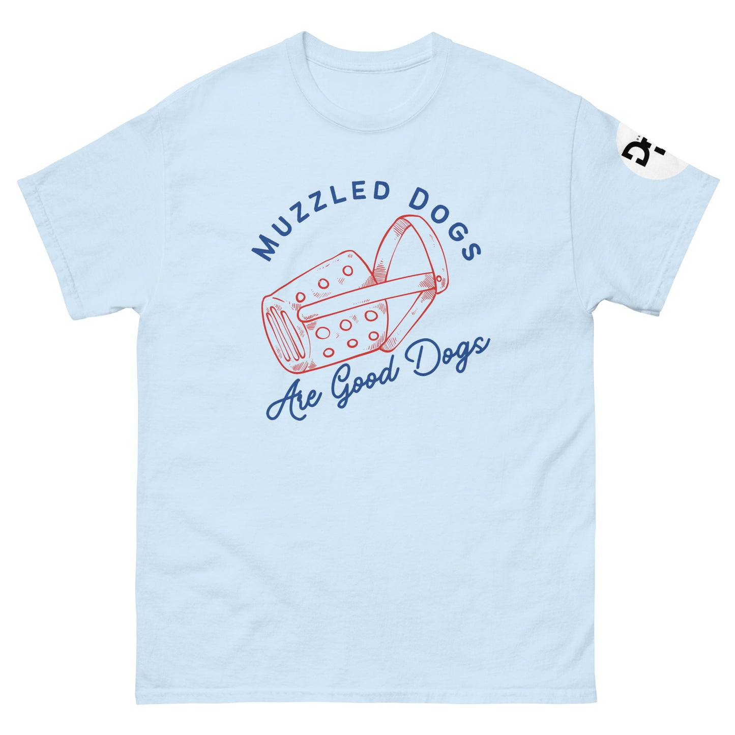 Muzzled Dogs Are Good Dogs (T-shirt)