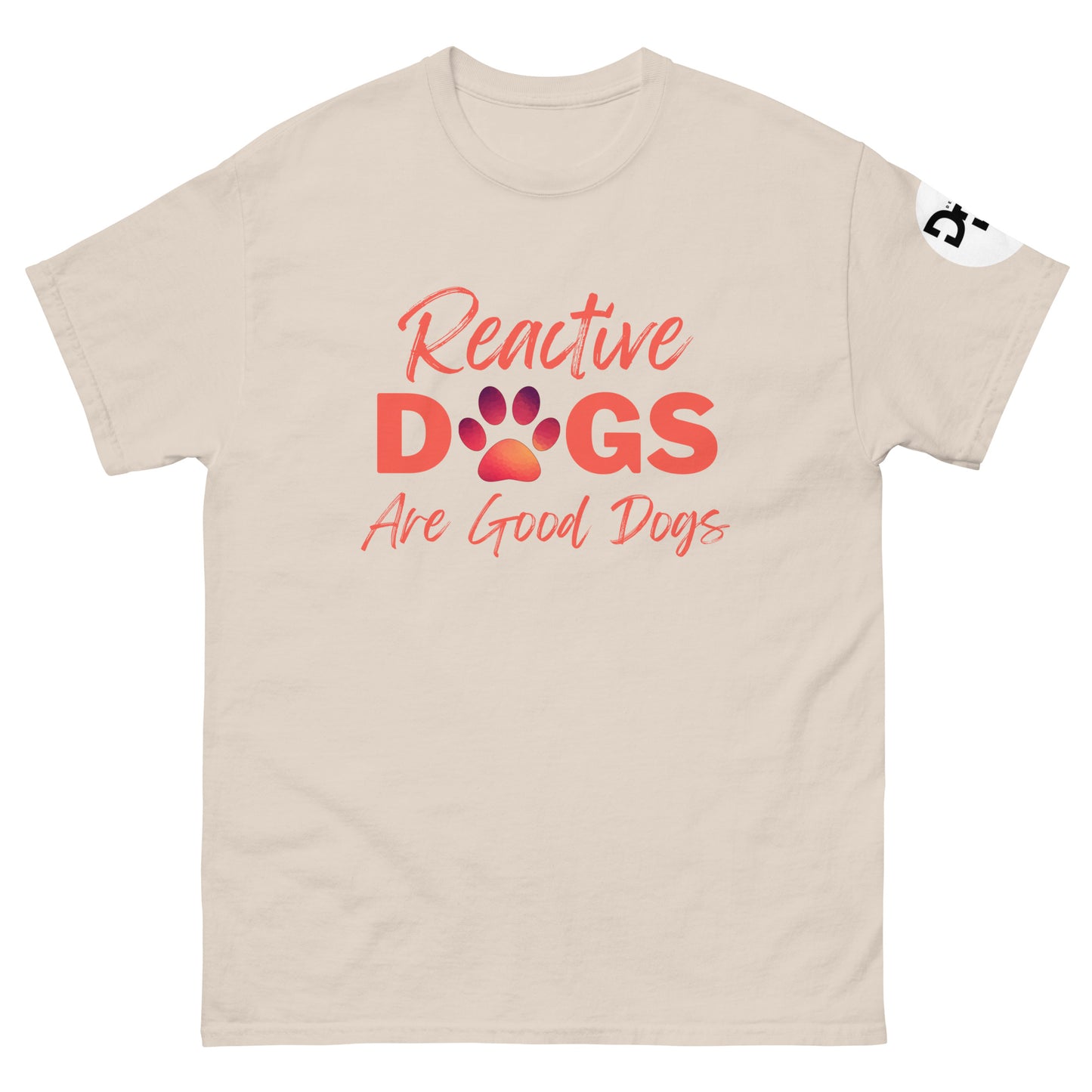 Reactive Dogs Are Good Dogs (T-Shirt)