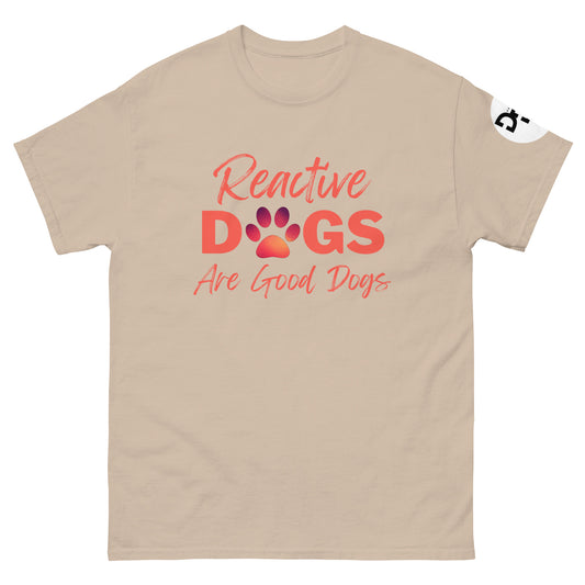 Reactive Dogs Are Good Dogs (T-Shirt)