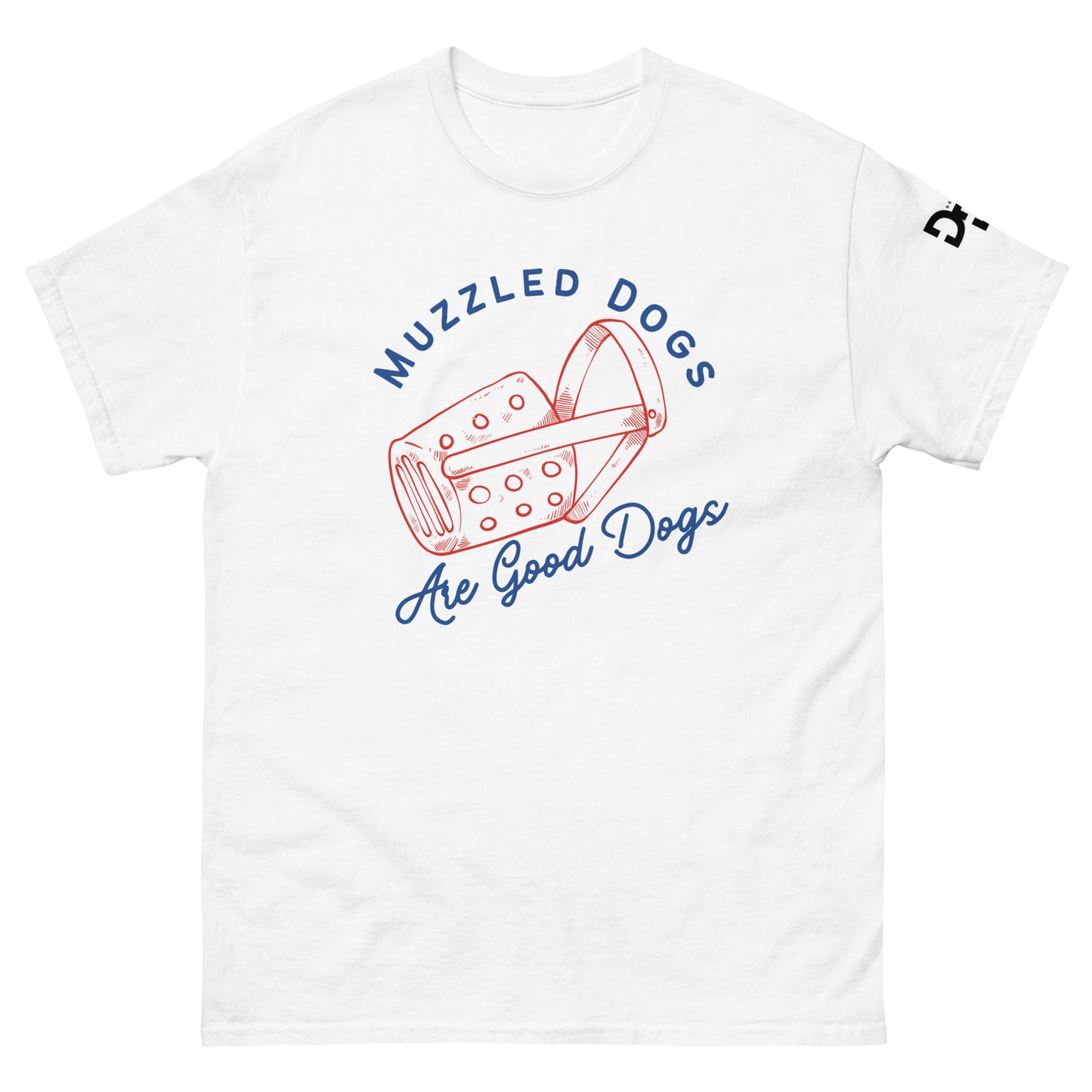 Muzzled Dogs Are Good Dogs (T-shirt)