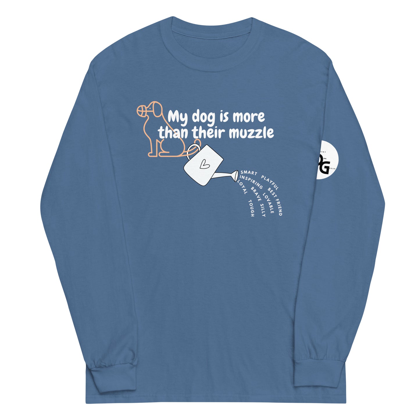 My Dog is More Than Their Muzzle (Long Sleeve)