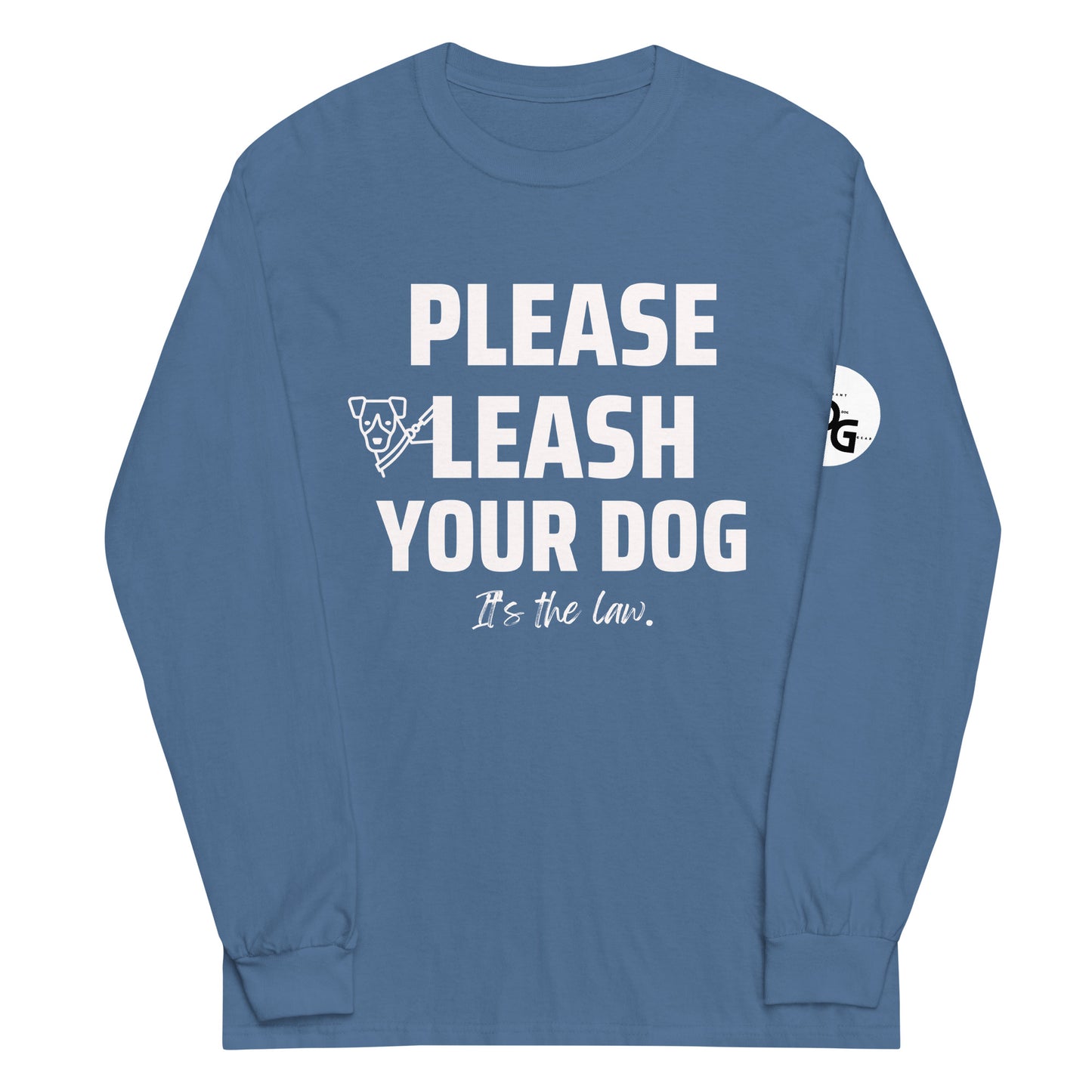Please Leash Your Dog, It's the Law  Long Sleeve