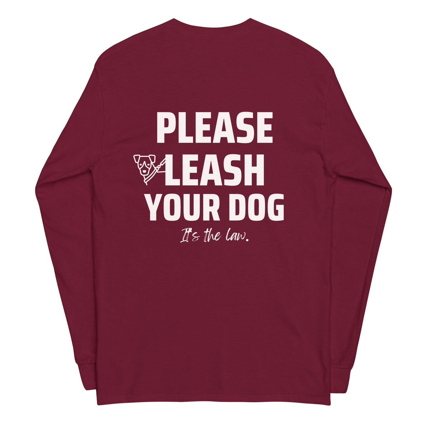 Please Leash Your Dog, It's the Law  Long Sleeve