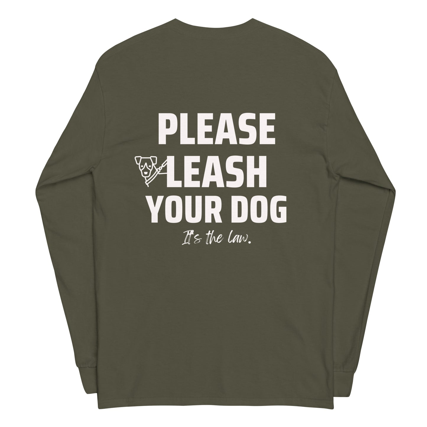 Please Leash Your Dog, It's the Law  Long Sleeve