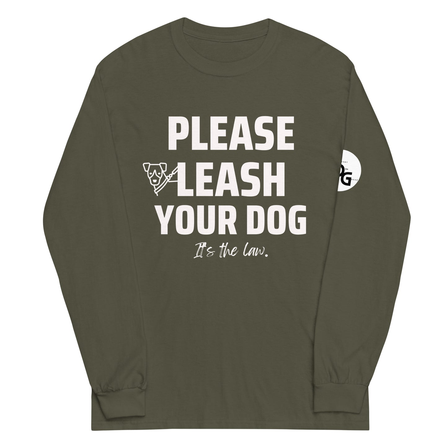 Please Leash Your Dog, It's the Law  Long Sleeve