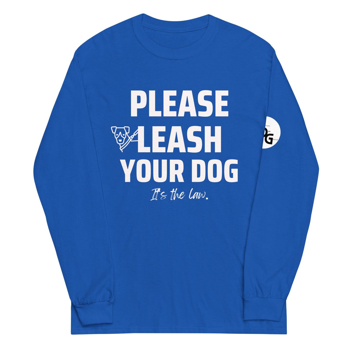 Please Leash Your Dog, It's the Law  Long Sleeve