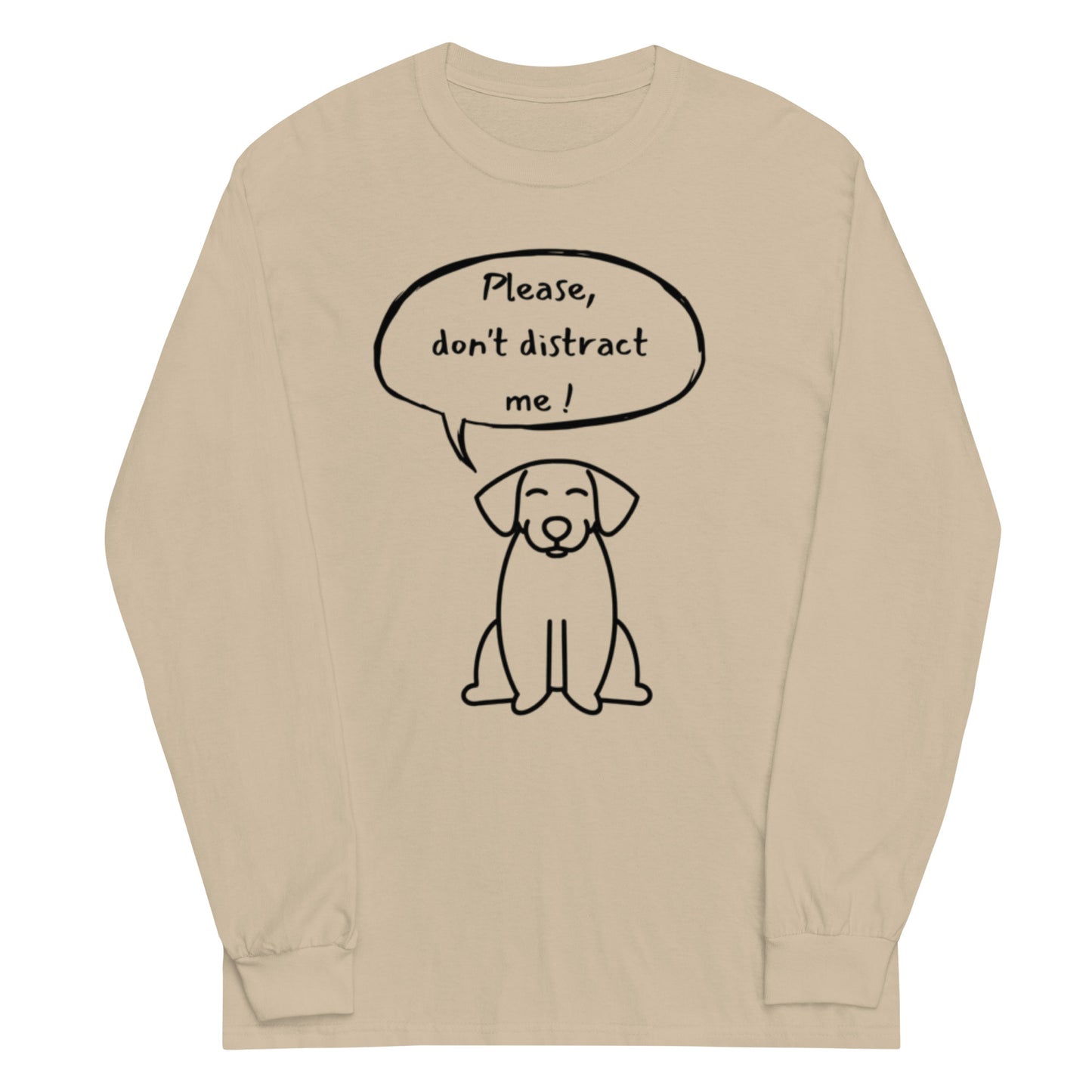 Please Don't Distract Me (Long Sleeve)