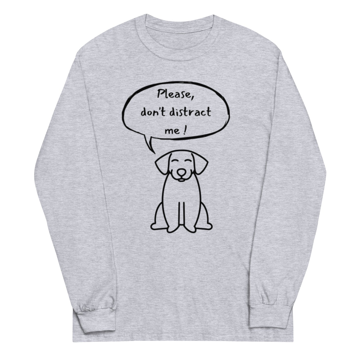 Please Don't Distract Me (Long Sleeve)