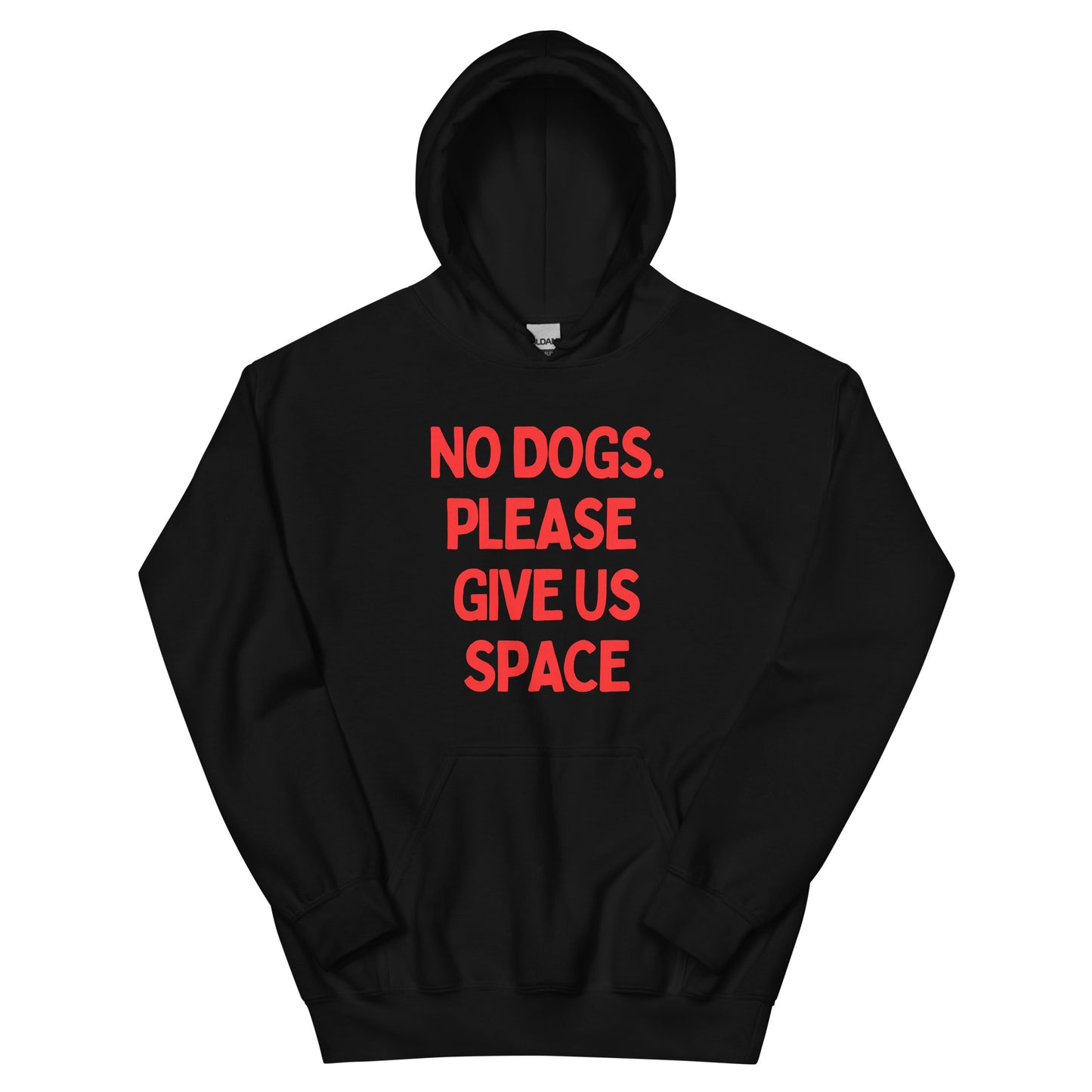 No Dogs. Please Give Us Space (Hoodie)