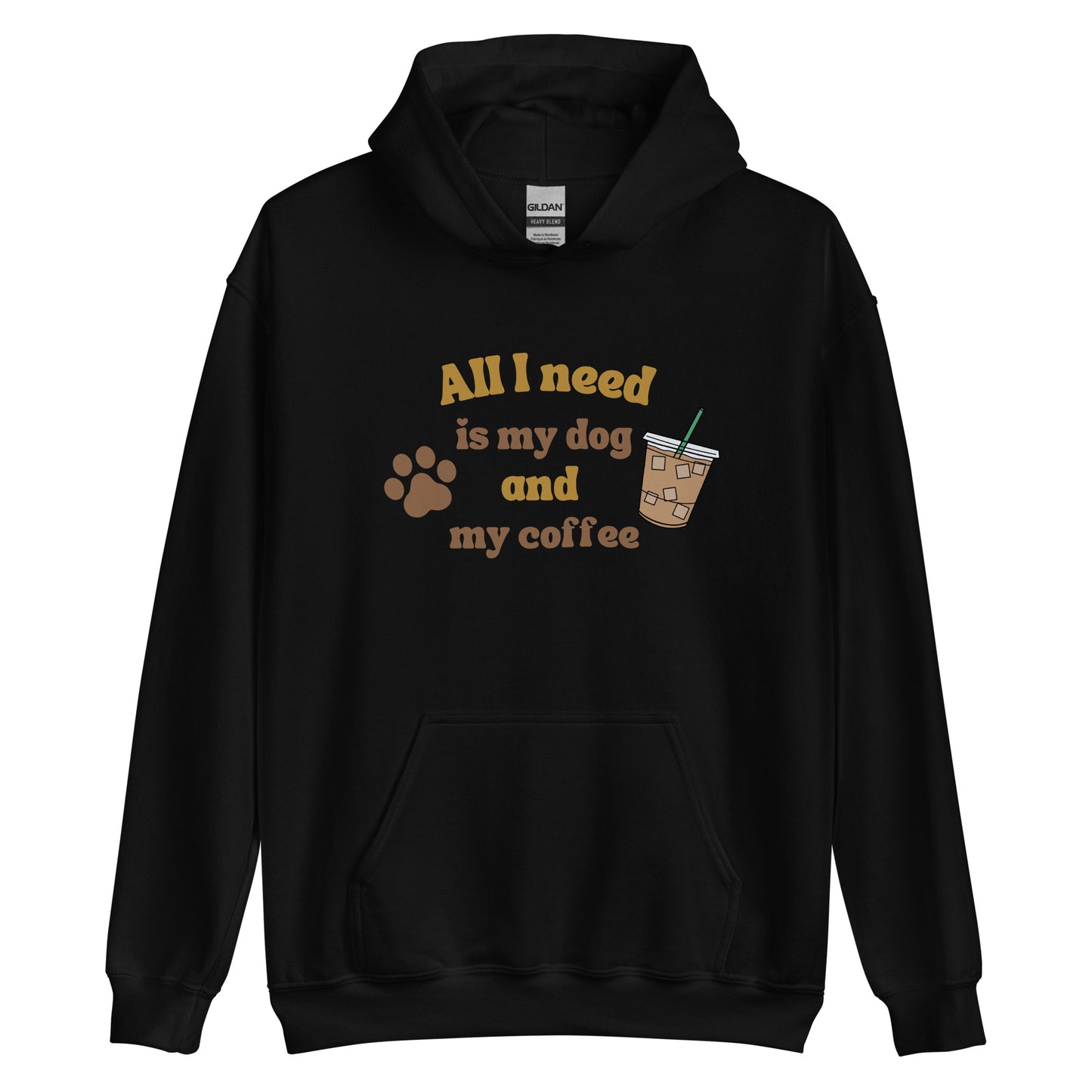 All I Need is My Dog and My Coffee (Hoodie)