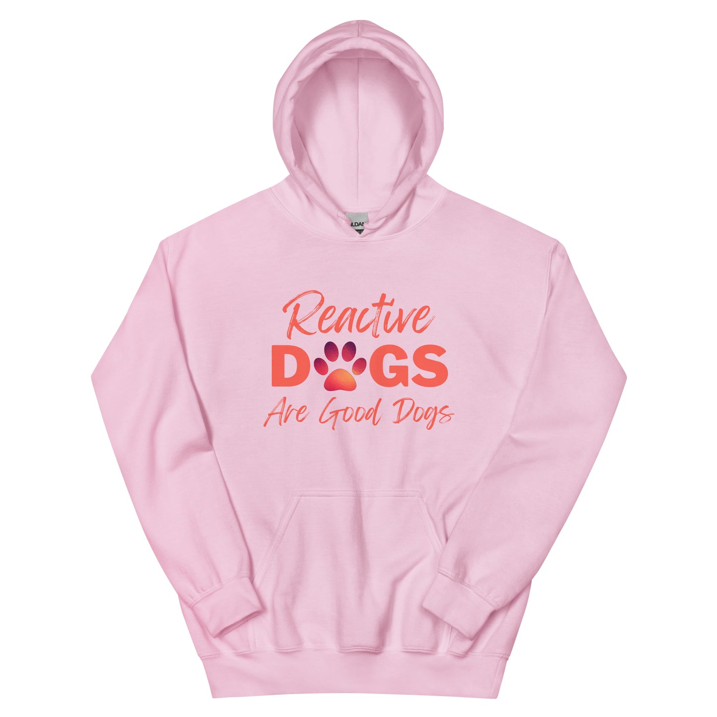 Reactive Dogs Are Good Dogs (Hoodie)