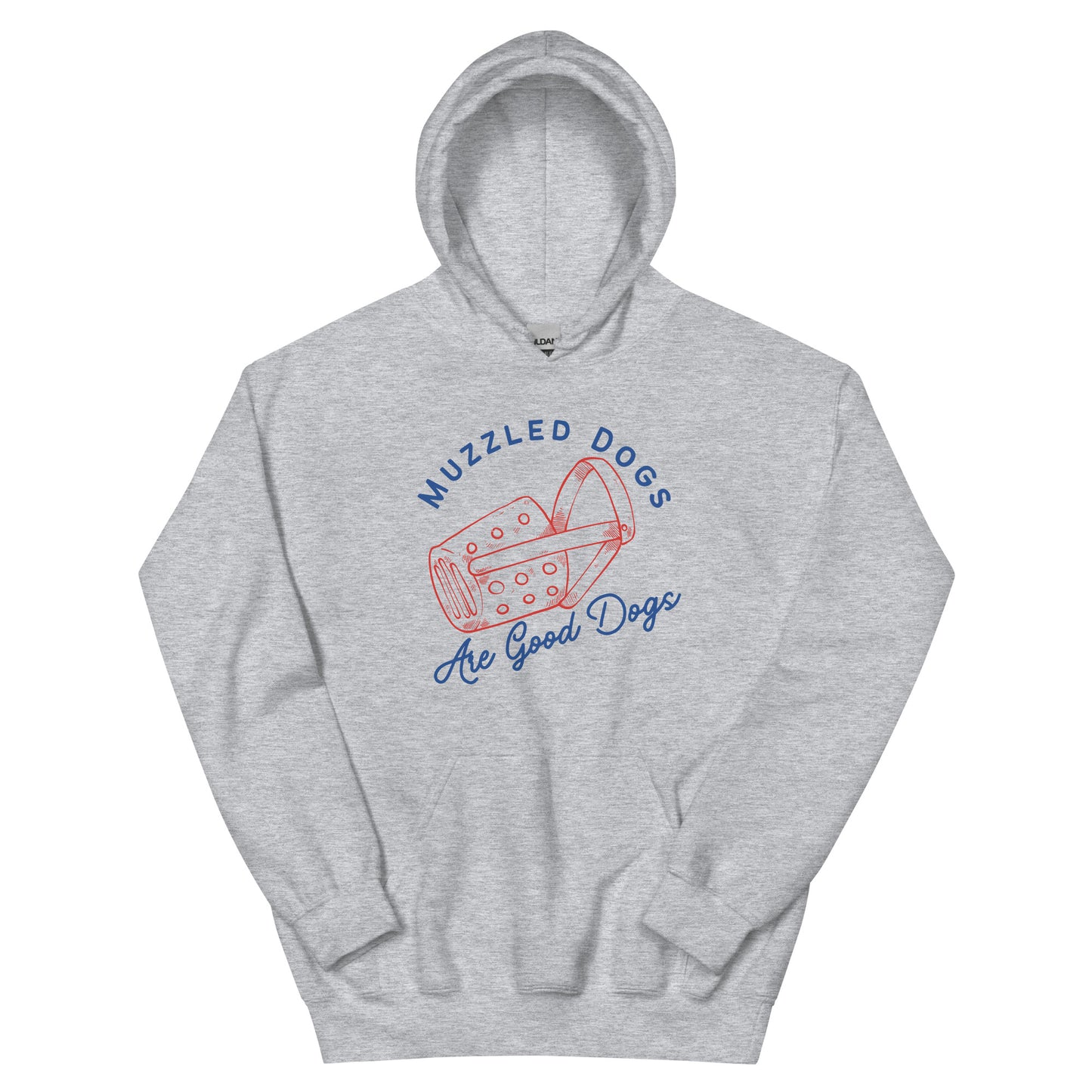 Muzzled Dogs Are Good Dogs (Hoodie)