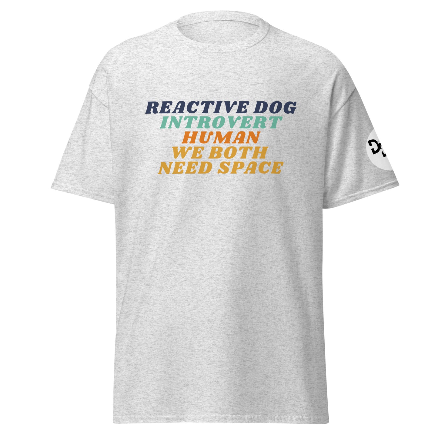 Reactive Dog, Introvert Human, We Both Need Space T-Shirt