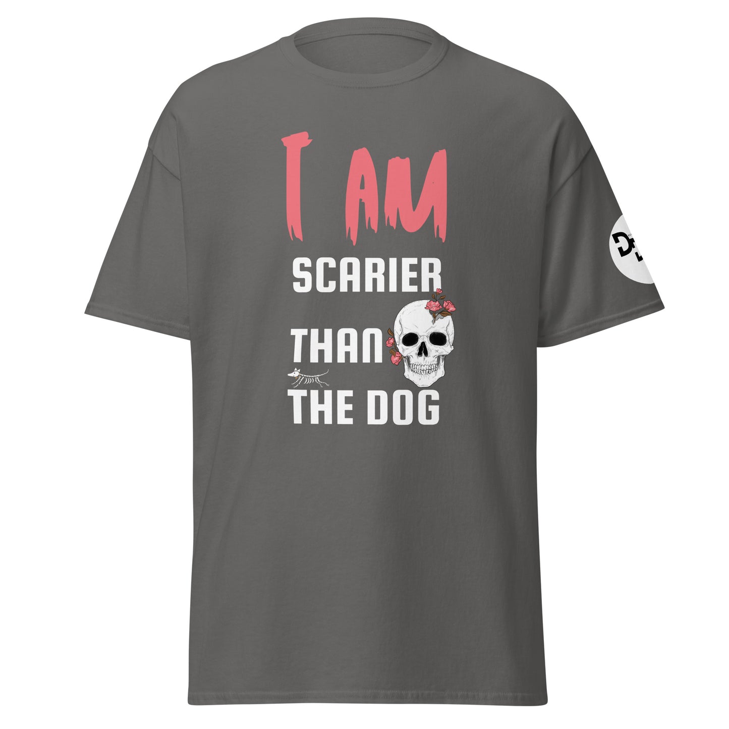 I Am Scarier Than The Dog T-Shirt