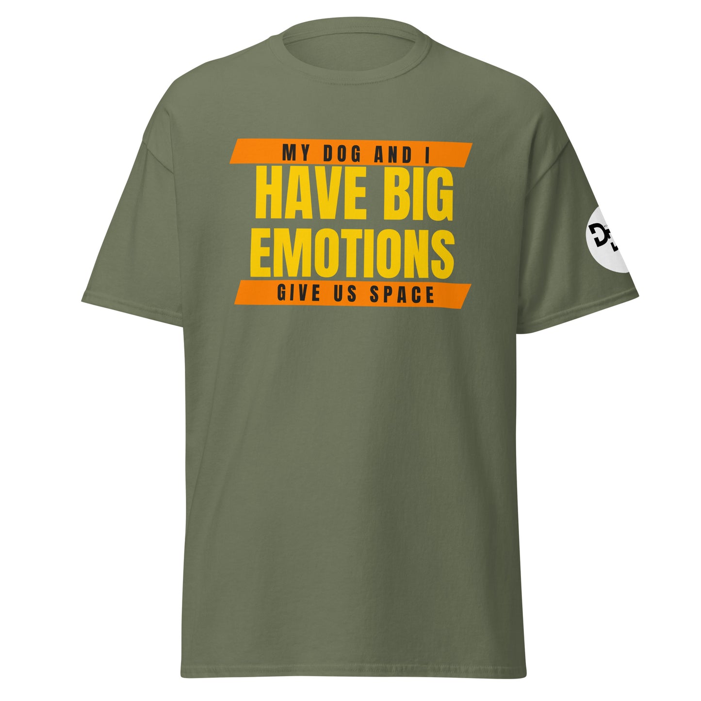 My Dog and I Have Big Emotions T-Shirt