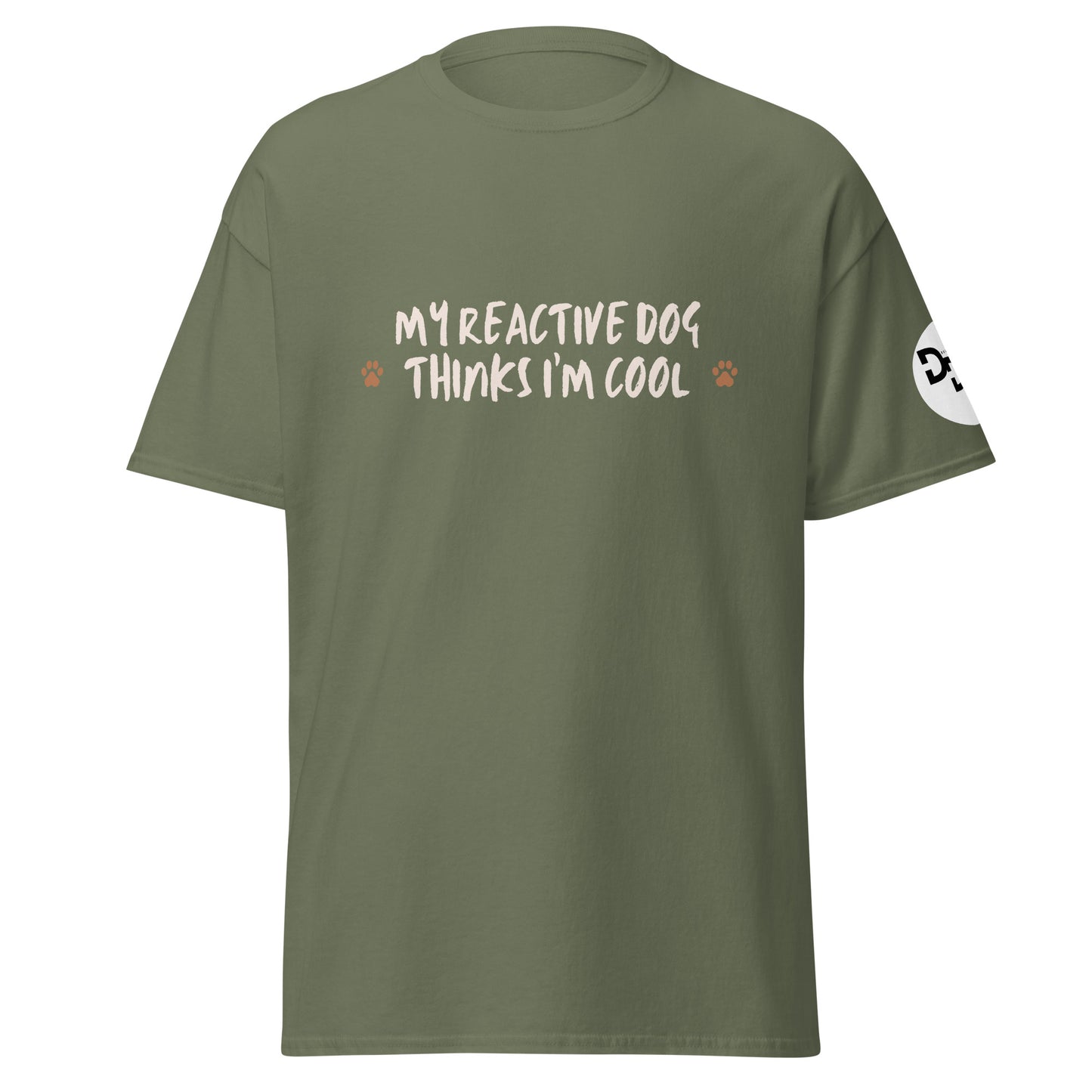 My Reactive Dog Thinks I'm Cool T-Shirt