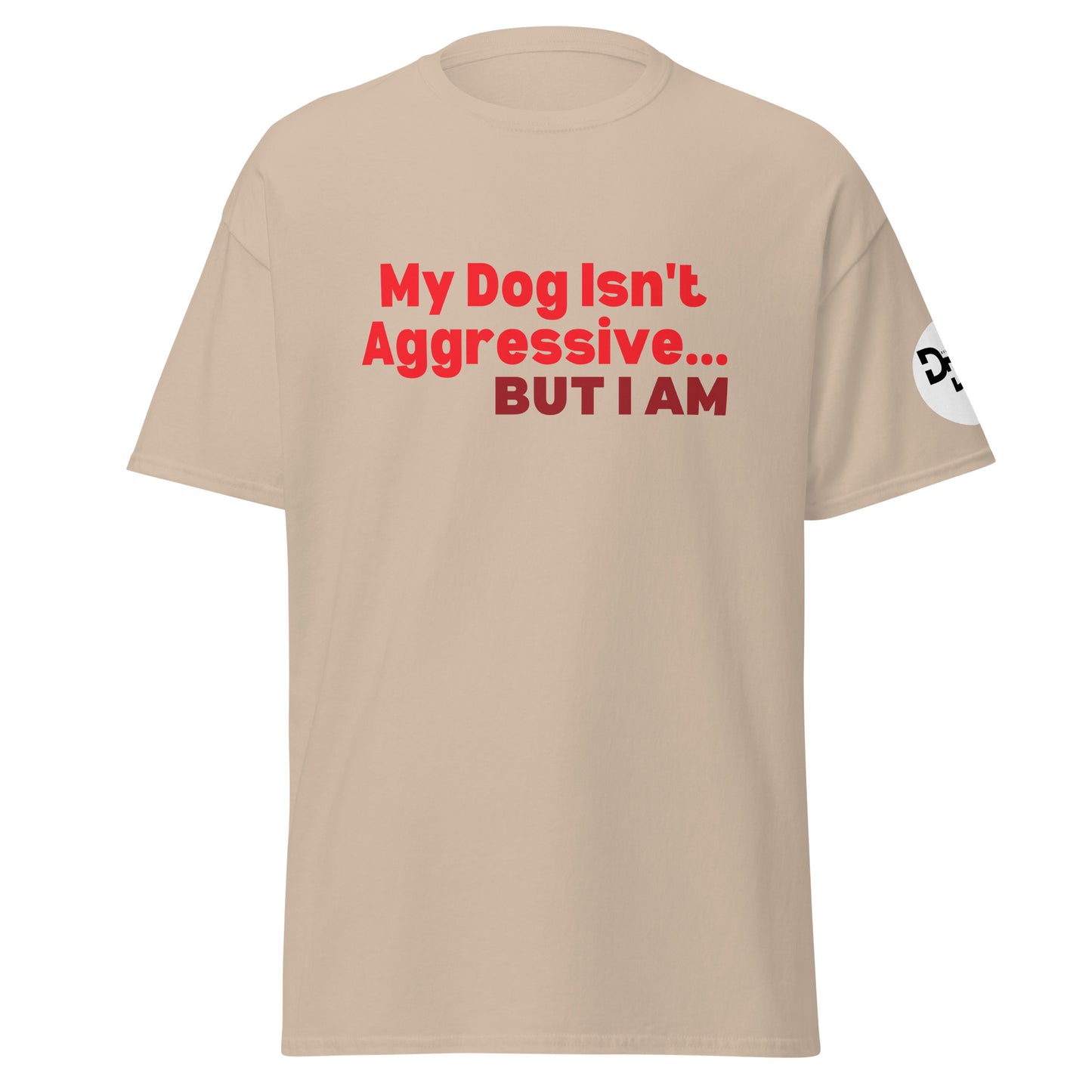 My Dog Isn't Aggressive T-Shirt