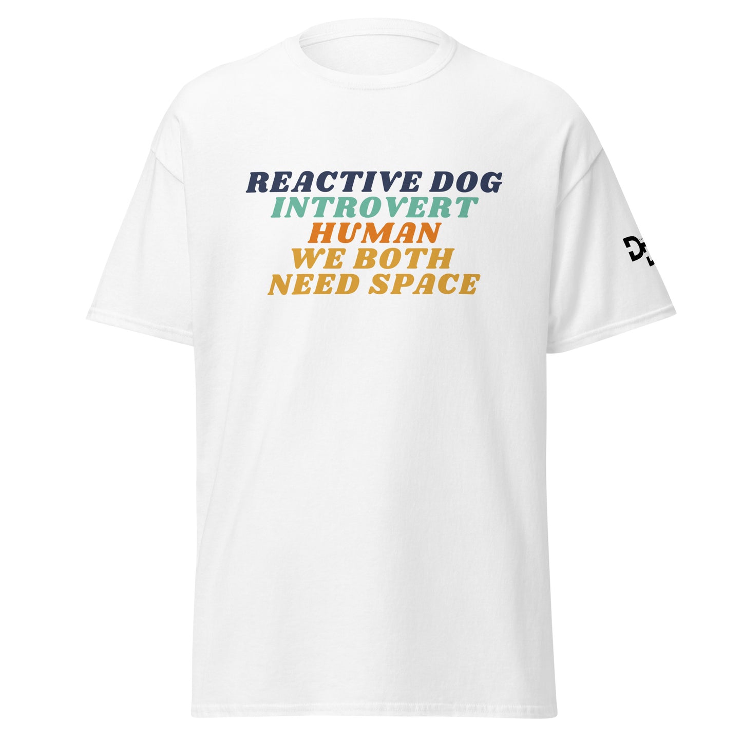 Reactive Dog, Introvert Human, We Both Need Space T-Shirt