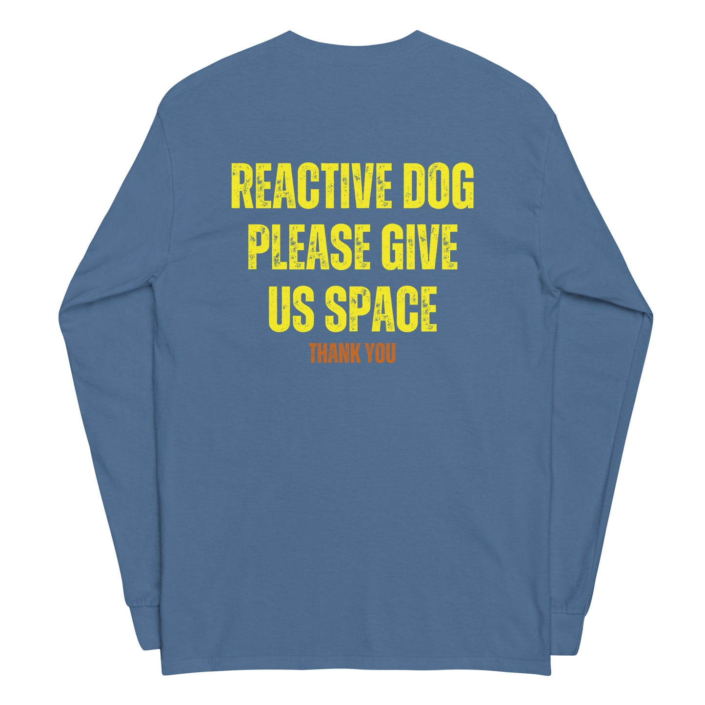 Reactive Dog Please Give Us Space (Front and Back Print) Long Sleeve