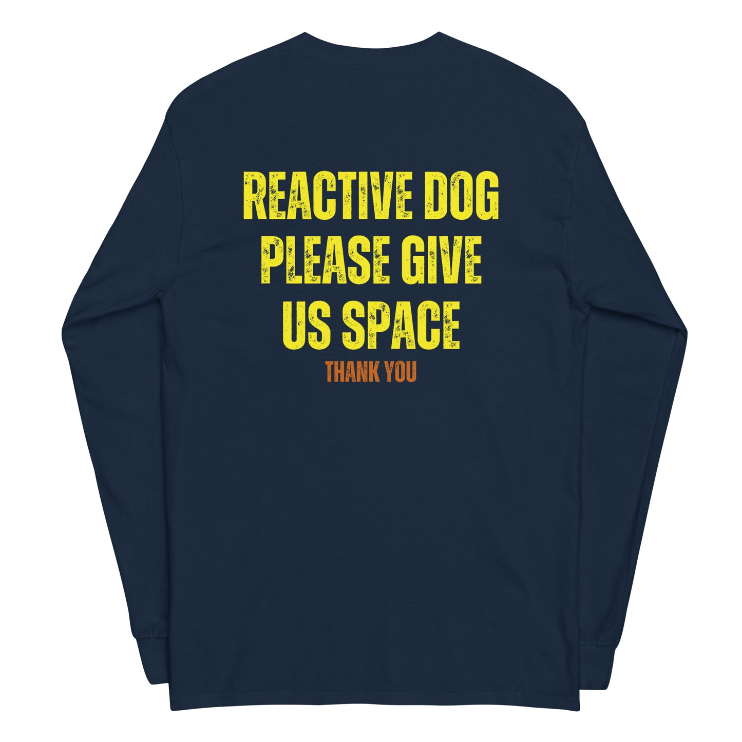 Reactive Dog Please Give Us Space (Front and Back Print) Long Sleeve