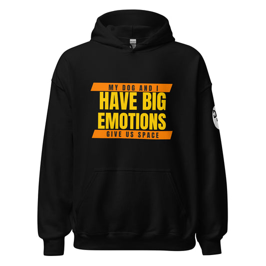 My Dog and I Have Big Emotions Hoodie