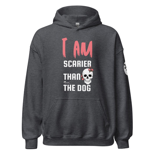 I Am Scarier Than the Dog Hoodie