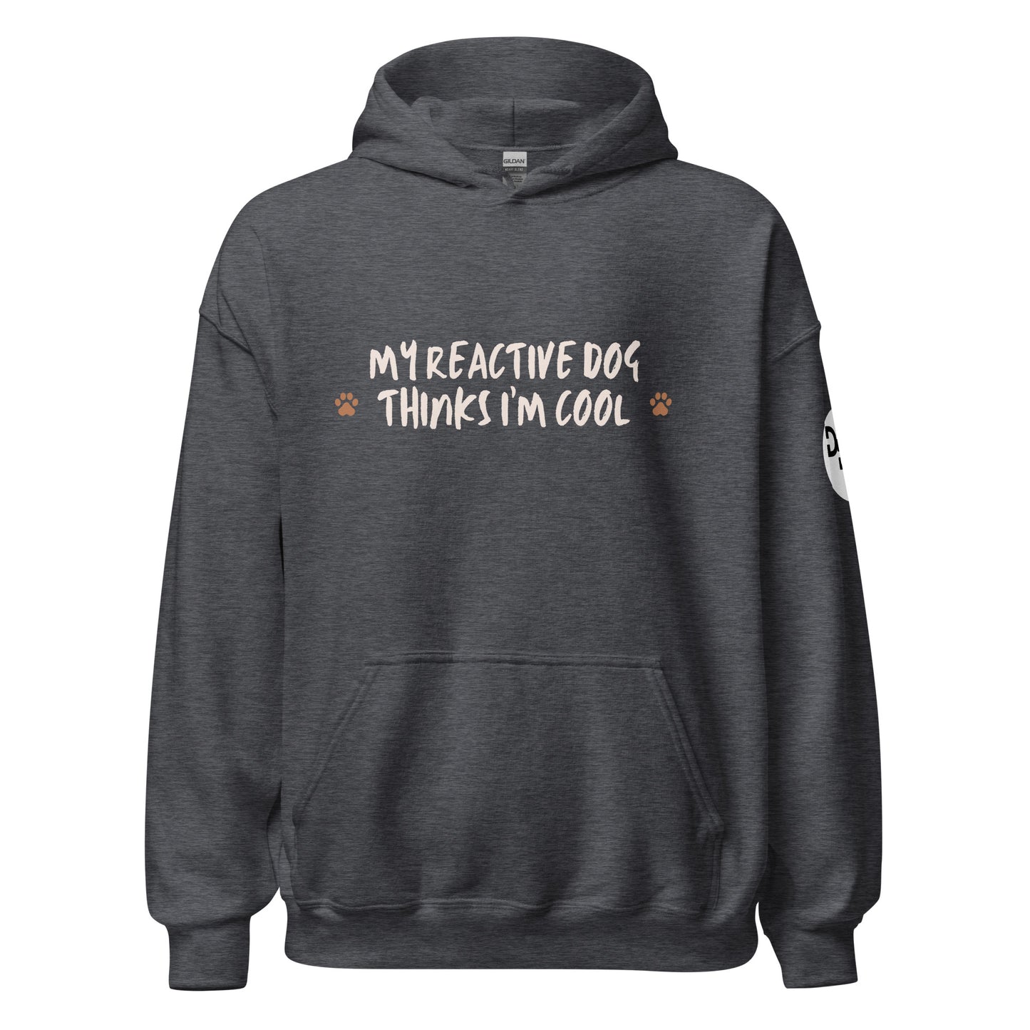 My Reactive Dog Thinks I'm Cool Hoodie