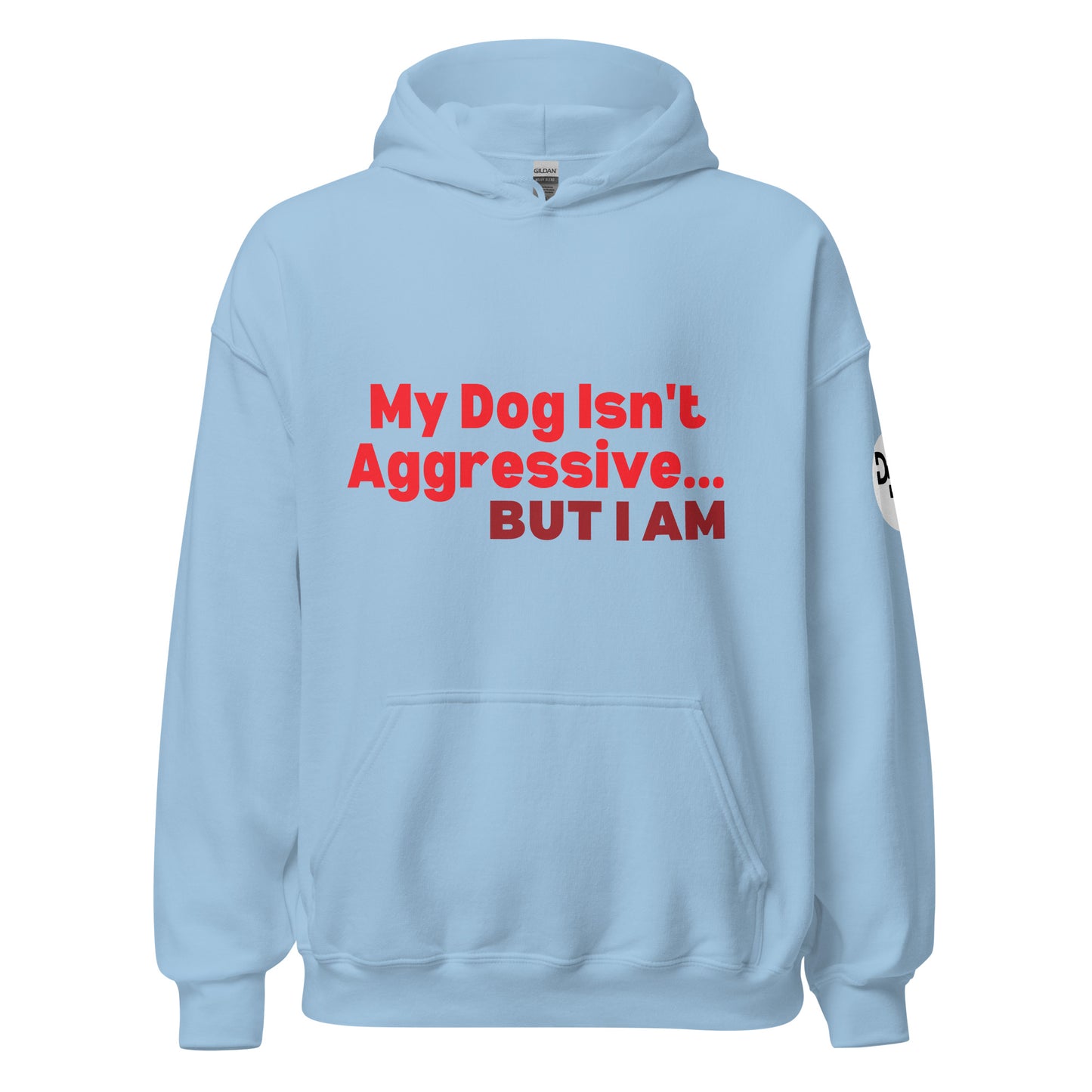 My Dog Isn't Aggressive Hoodie