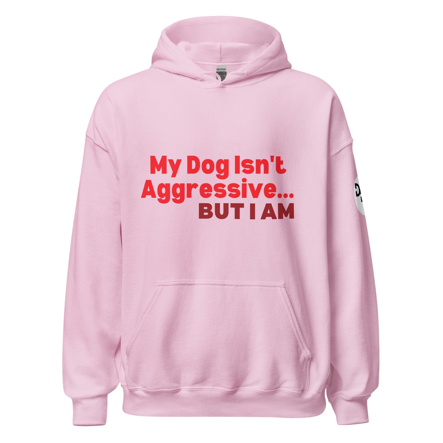 My Dog Isn't Aggressive Hoodie