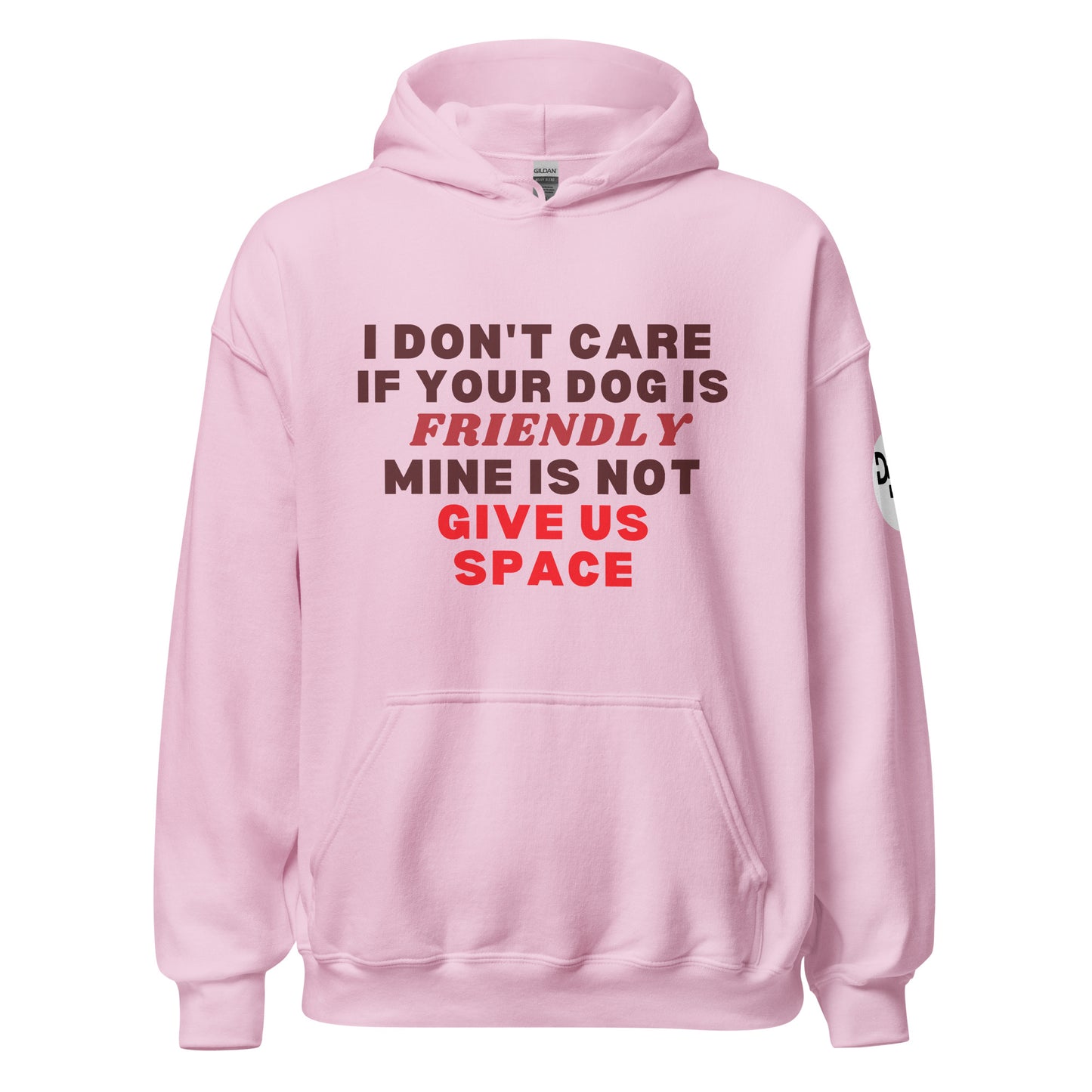 I Don't Care If Your Dog Is Friendly Hoodie